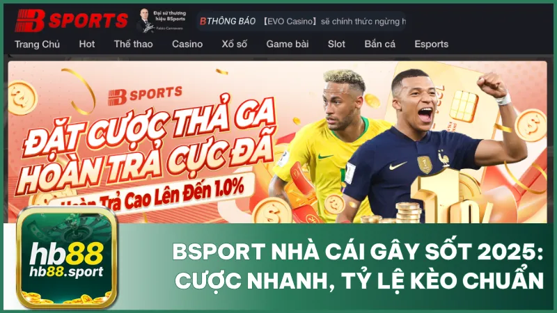 Bsport Nhà Cái Gây Sốt 2025: Cược Nhanh, Tỷ Lệ Kèo Chuẩn