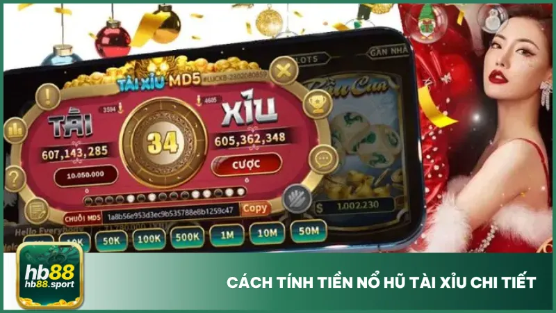 Cách tính tiền nổ hũ tài xỉu có 2 cơ chế