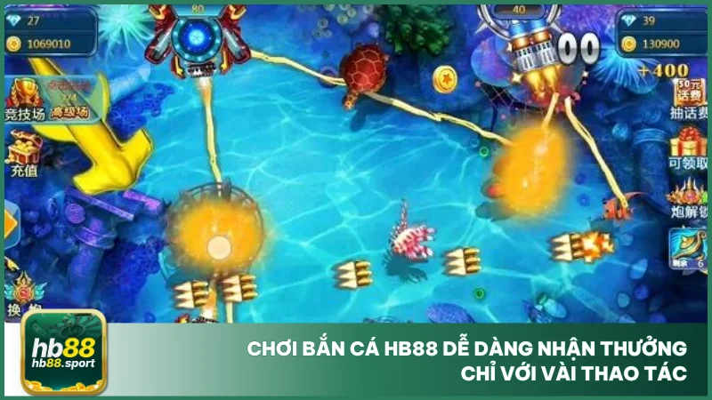 Chơi bắn cá hb88 dễ dàng nhận thưởng chỉ với vài thao tác